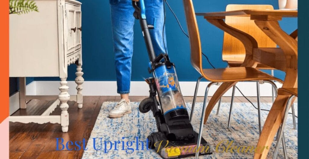 Best Upright Vacuum Cleaner: Ultimate A1 Buying Guide 1 Best Upright Vacuum Cleaner